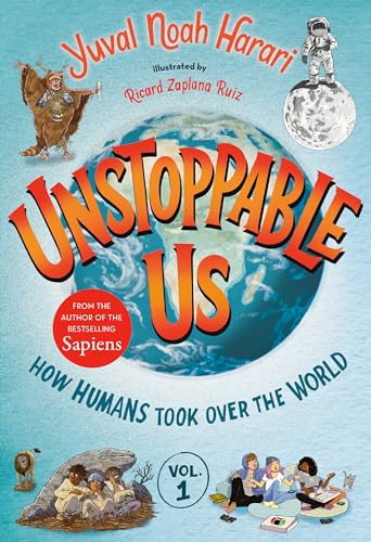 How Humans Took over the World (Unstoppable Us, 1, Band 1)